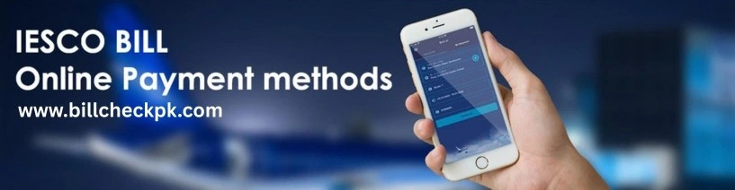 IESCO Online Bill 2026 – Check & Download Duplicate Bill 4 IESCO bill online payment methods – pay electricity bills via mobile and internet banking